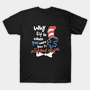 Why Fit In When You Were Born To Stand Out Autism T-Shirt